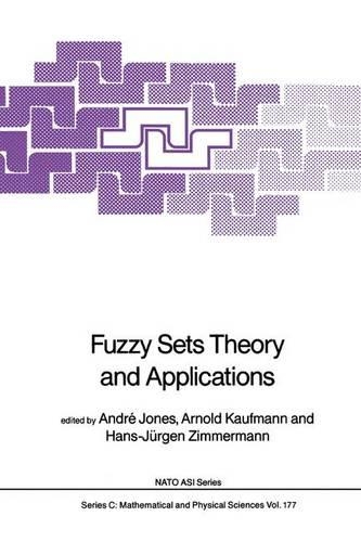Fuzzy Sets Theory and Applications: (177 NATO Science Series C)