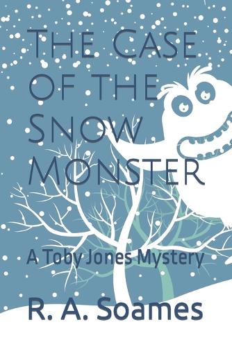 The Case of the Snow Monster: A Toby Jones Mystery(3 Toby Jones Mysteries)
