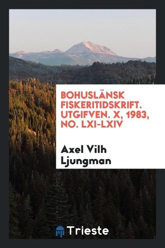 Bohuslansk Fiskeritidskrift. Utgifven. X, 1983, No. LXI-LXIV