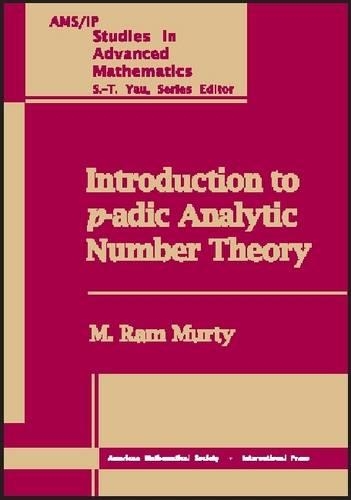 Introduction to $p$-adic Analytic Number Theory: (v. 27 AMS/IP Studies in Advanced Mathematics)