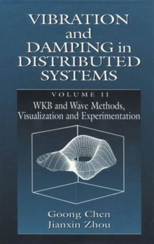 Vibration and Damping in Distributed Systems, Volume II: (12 Studies in Advanced Mathematics)