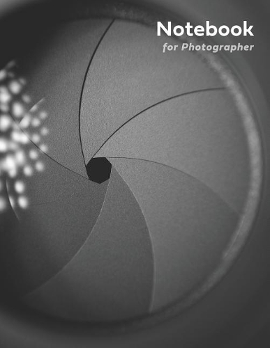 Notebook for Photographer: 300 Pages 8.5" X 11" Sketch Book with Large Blank Graph Paper and Blank White Paper, Sketching, Drawing and Record Creative Ideas, Notebook to Draw 