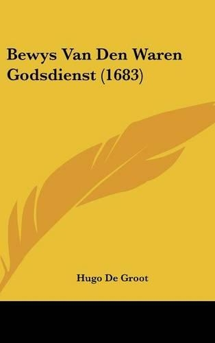 Bewys Van Den Waren Godsdienst (1683)