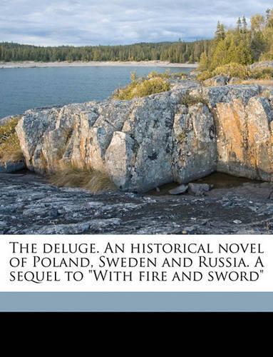 The Deluge. an Historical Novel of Poland, Sweden and Russia. a Sequel to with Fire and Sword Volume V.2