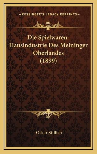 Die Spielwaren-Hausindustrie Des Meininger Oberlandes (1899)
