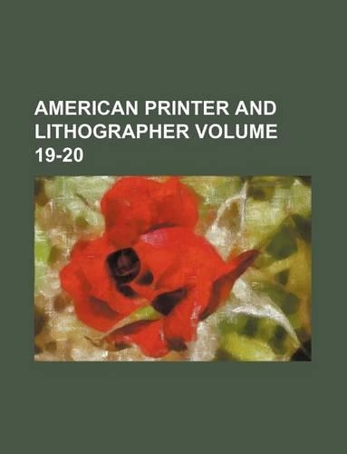 American Printer and Lithographer Volume 19-20