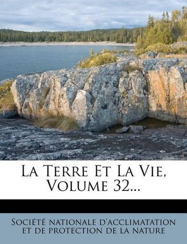 La Terre Et La Vie, Volume 32...
