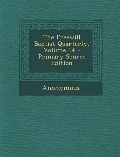 The Freewill Baptist Quarterly, Volume 14