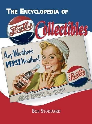 Encyclopedia of Pepsi-Cola Collectibles