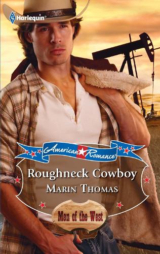 Roughneck Cowboy: (2 American Romance's Men of the West)
