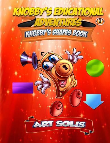 Knobby's Shapes Book: (1 Knobby's Educational Adventures)