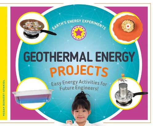 Geothermal Energy Projects: Easy Energy Activities for Future Engineers!(Earth's Energy Experiments)