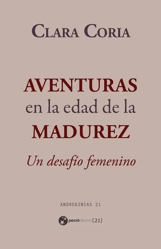 Aventuras en la edad de la madurez: Un desafío femenino(Androginias 21)