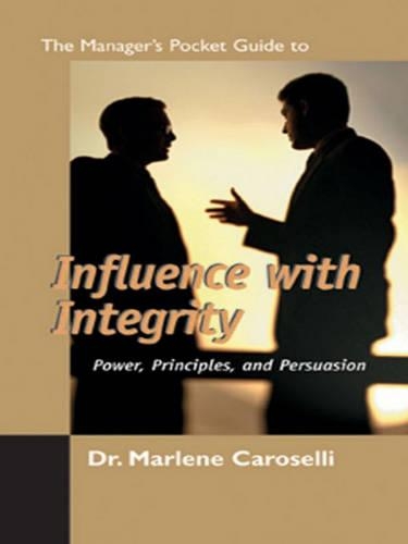 The Manager's Pocket Guide to Influence with Integrity