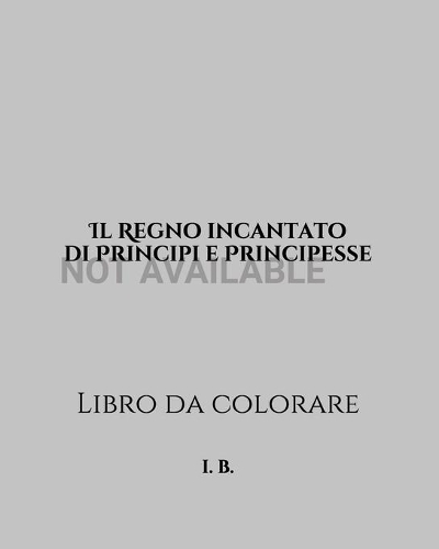 Il Regno Incantato Di Principi E Principesse