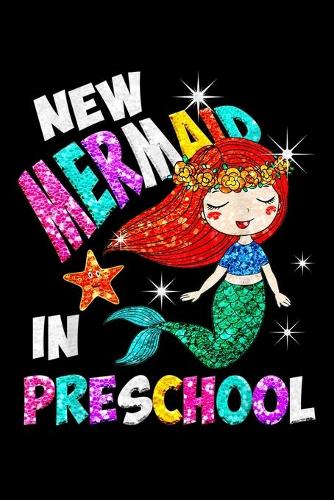 New Mermaid In Preschool: Preschool Mermaid Girls Back To School Journal/Notebook Blank Lined Ruled 6 X9 120 Pages