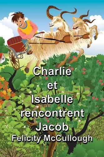 Charlie et Isabelle rencontrent Jacob: (2 Aventures Magiques De Charlie Et Isabelle)