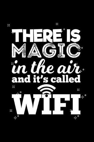 There Is Magic in the Air and It's Called Wifi