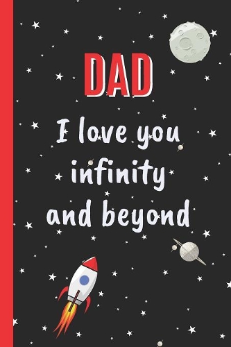 Dad I Love You Infinity and Beyond