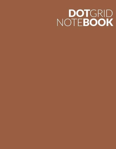 Dot Grid Note Book: Terracotta Brown 90 Page 8.5 X 11 Dot Grid Bullet Note Book Journal