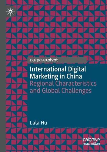 International Digital Marketing in China: Regional Characteristics and Global Challenges