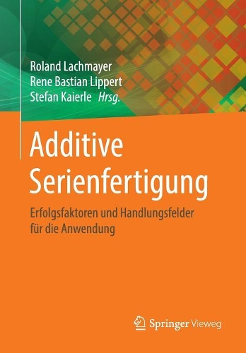 Additive Serienfertigung
