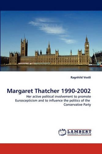 Margaret Thatcher 1990-2002: (English)