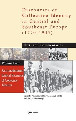 Anti-modernism: Radical Revisions of Collective Identity(4 Discourses of Collective Identity in Central and Southeast Europe (1770–1945))