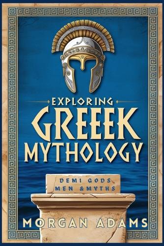 Exploring Greek Mythology