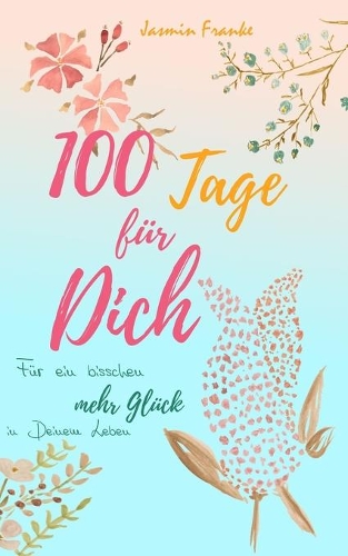 100 Tage für Dich