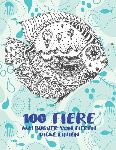 Malbücher von Tieren - Dicke Linien - 100 Tiere