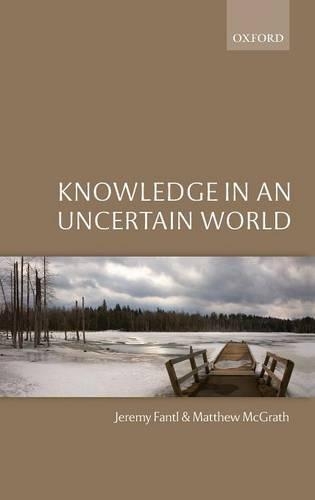Knowledge in an Uncertain World