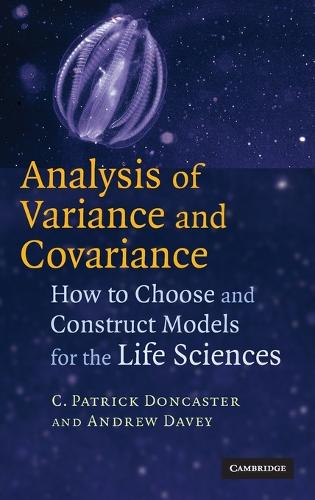 Analysis of Variance and Covariance: How to Choose and Construct Models for the Life Sciences