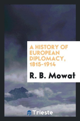 A History of European Diplomacy, 1815-1914