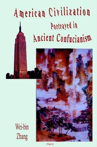 The American Civilization Portrayed in Ancient Confucianism