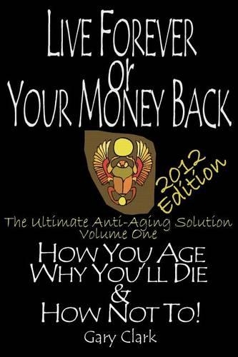 Live Forever or Your Money Back