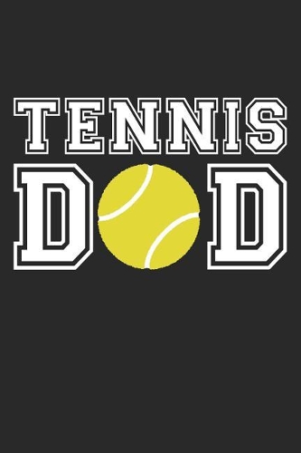 Dad Tennis Notebook - Tennis Dad - Tennis Training Journal - Gift for Tennis Player - Tennis Diary
