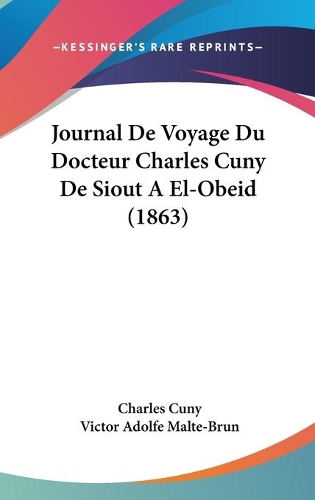 Journal De Voyage Du Docteur Charles Cuny De Siout A El-Obeid (1863)