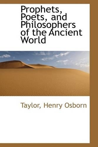 Prophets, Poets, and Philosophers of the Ancient World