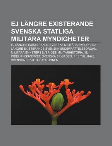 Ej Langre Existerande Svenska Statliga Militara Myndigheter