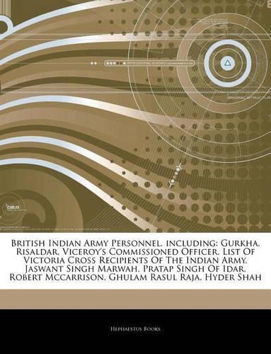 Articles on British Indian Army Personnel, Including
