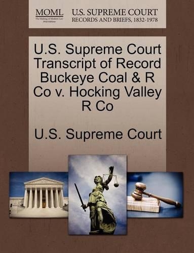 U.S. Supreme Court Transcript of Record Buckeye Coal & R Co V. Hocking Valley R Co: (English)