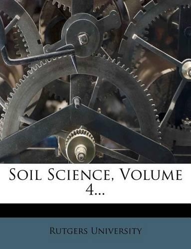 Soil Science, Volume 4...