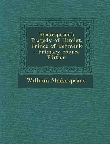 Shakespeare's Tragedy of Hamlet, Prince of Denmark