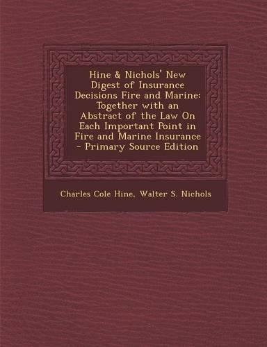 Hine & Nichols' New Digest of Insurance Decisions Fire and Marine