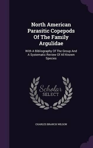North American Parasitic Copepods Of The Family Argulidae
