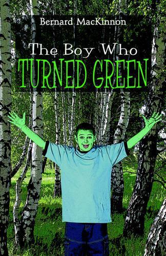 Boy Who Turned Green: (English)