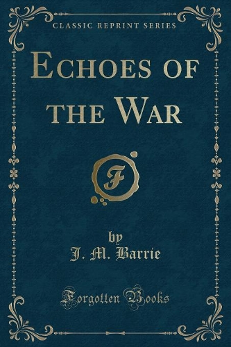 Echoes of the War (Classic Reprint)