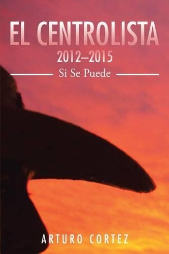 El Centrolista 2012-2015: Si Se Puede