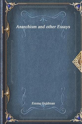Anarchism and Other Essays